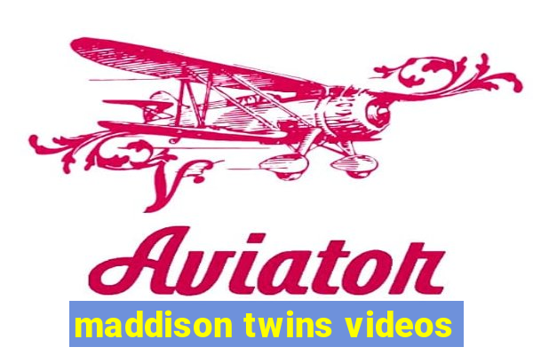 maddison twins videos